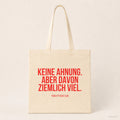 Keine Ahnung. Aber davon ziemlich viel. – Stoffbeutel mit Spruch beige, Produktansicht