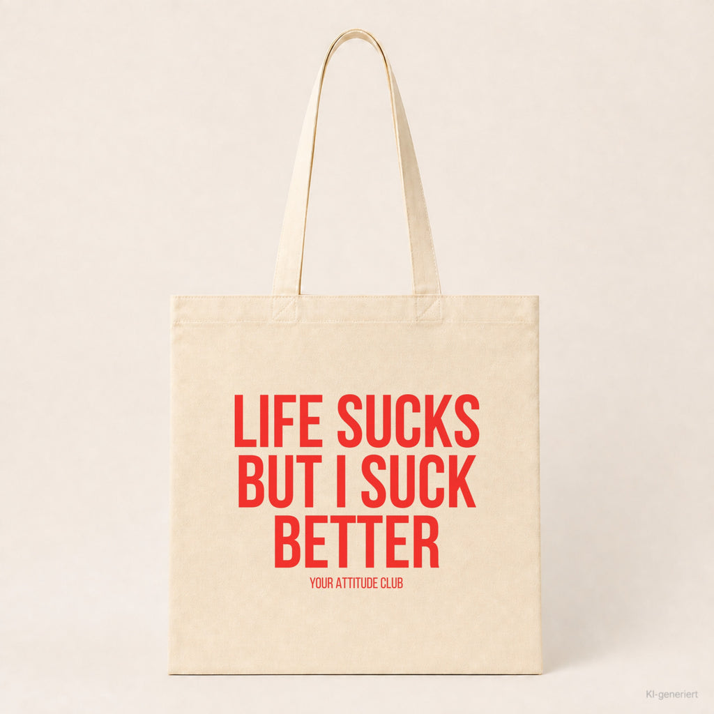 Life sucks but I suck better – Stoffbeutel mit Spruch beige, Produktansicht