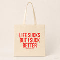 Life sucks but I suck better – Stoffbeutel mit Spruch beige, Produktansicht