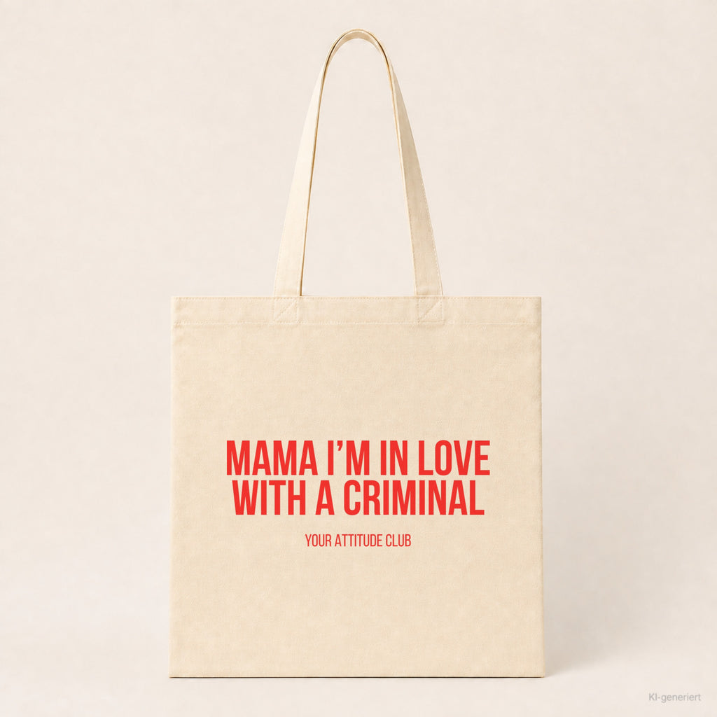 Mama I'm in love with a criminal – Stoffbeutel mit Spruch beige, Produktansicht
