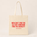 Men can't find the clit but somehow find the audacity – Stoffbeutel mit Spruch beige, Produktansicht