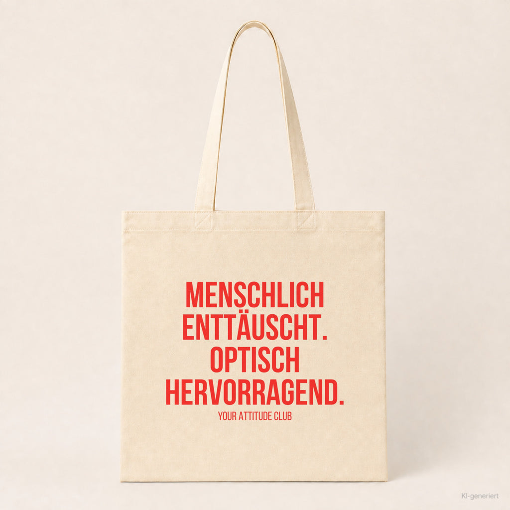 Menschlich enttäuscht. Optisch hervorragend. – Stoffbeutel mit Spruch beige, Produktansicht