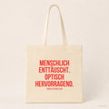 Menschlich enttäuscht. Optisch hervorragend. – Stoffbeutel mit Spruch beige, Produktansicht
