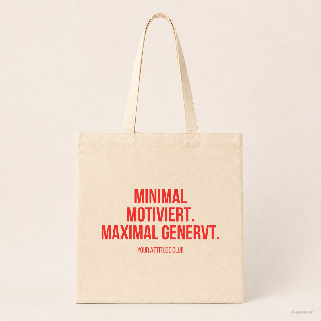 Minimal motiviert. Maximal genervt. – Stoffbeutel mit Spruch beige, Produktansicht