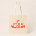 My boyfriend will kill you – Stoffbeutel mit Spruch beige, Produktansicht