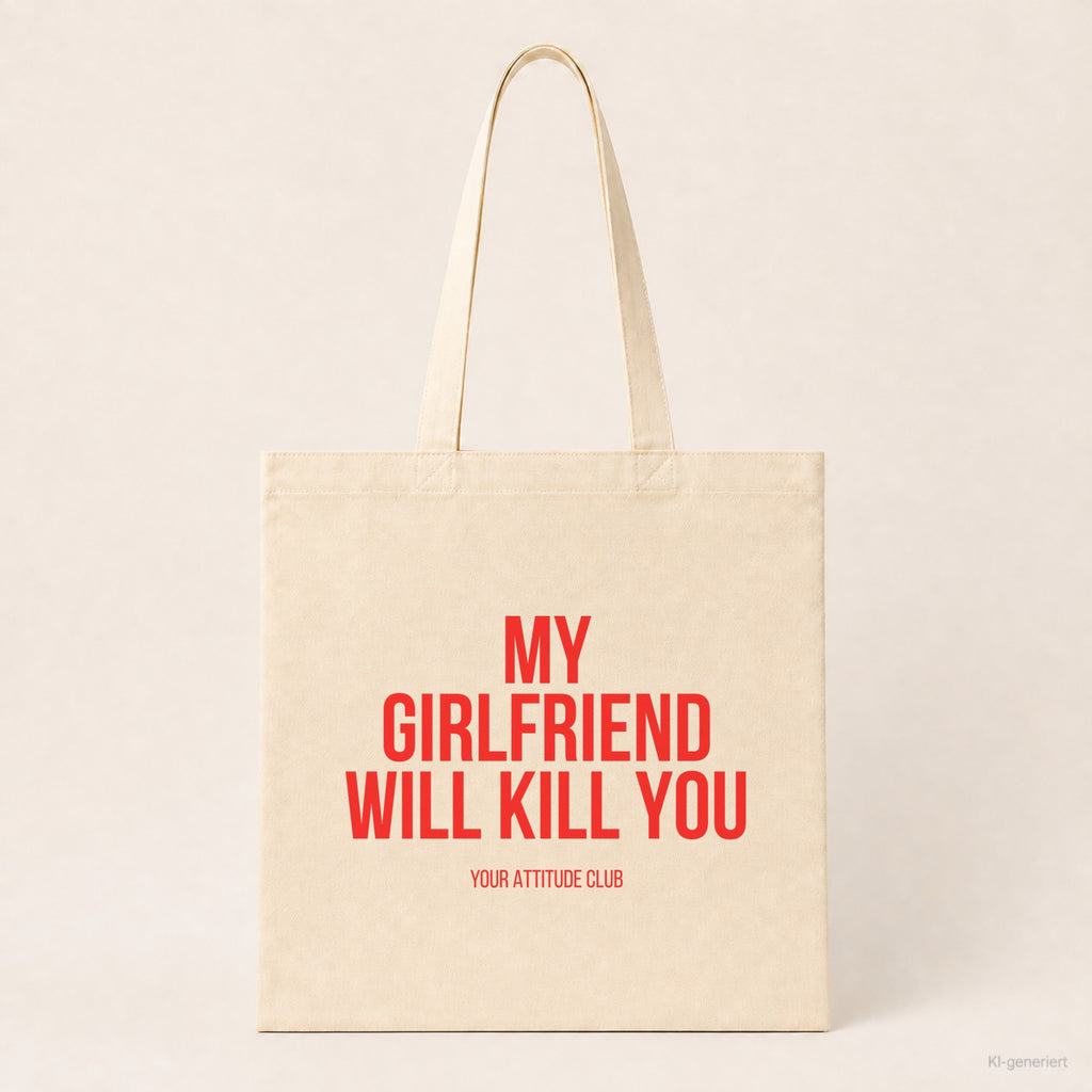 My girlfriend will kill you – Stoffbeutel mit Spruch beige, Produktansicht