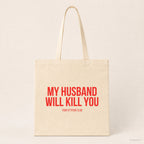 My husband will kill you – Stoffbeutel mit Spruch beige, Produktansicht