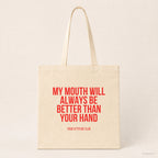 My mouth will always be better than your hand – Stoffbeutel mit Spruch beige, Produktansicht