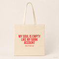 My soul is empty like my bank account – Stoffbeutel mit Spruch beige, Produktansicht