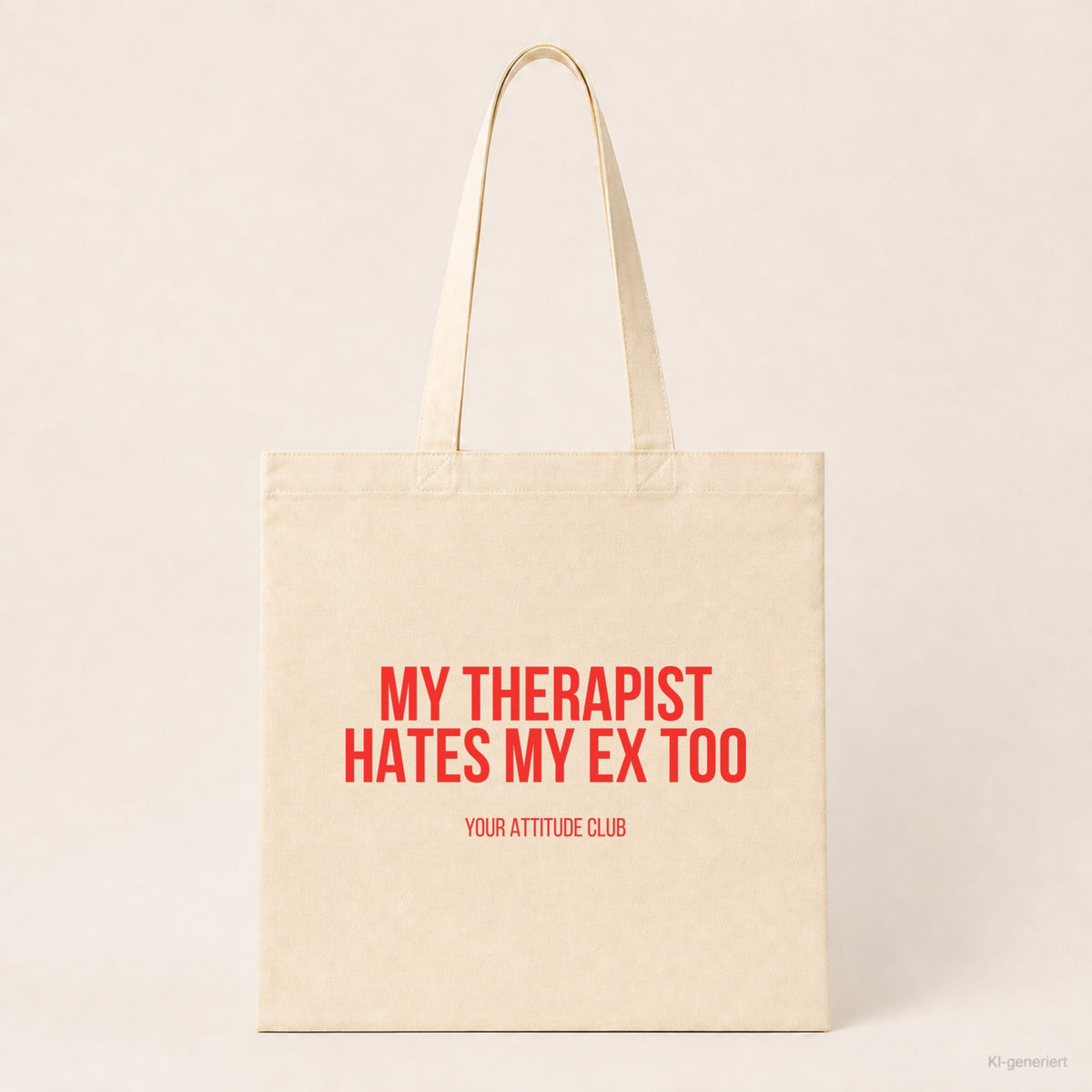 My therapist hates my ex too – Stoffbeutel mit Spruch beige, Produktansicht