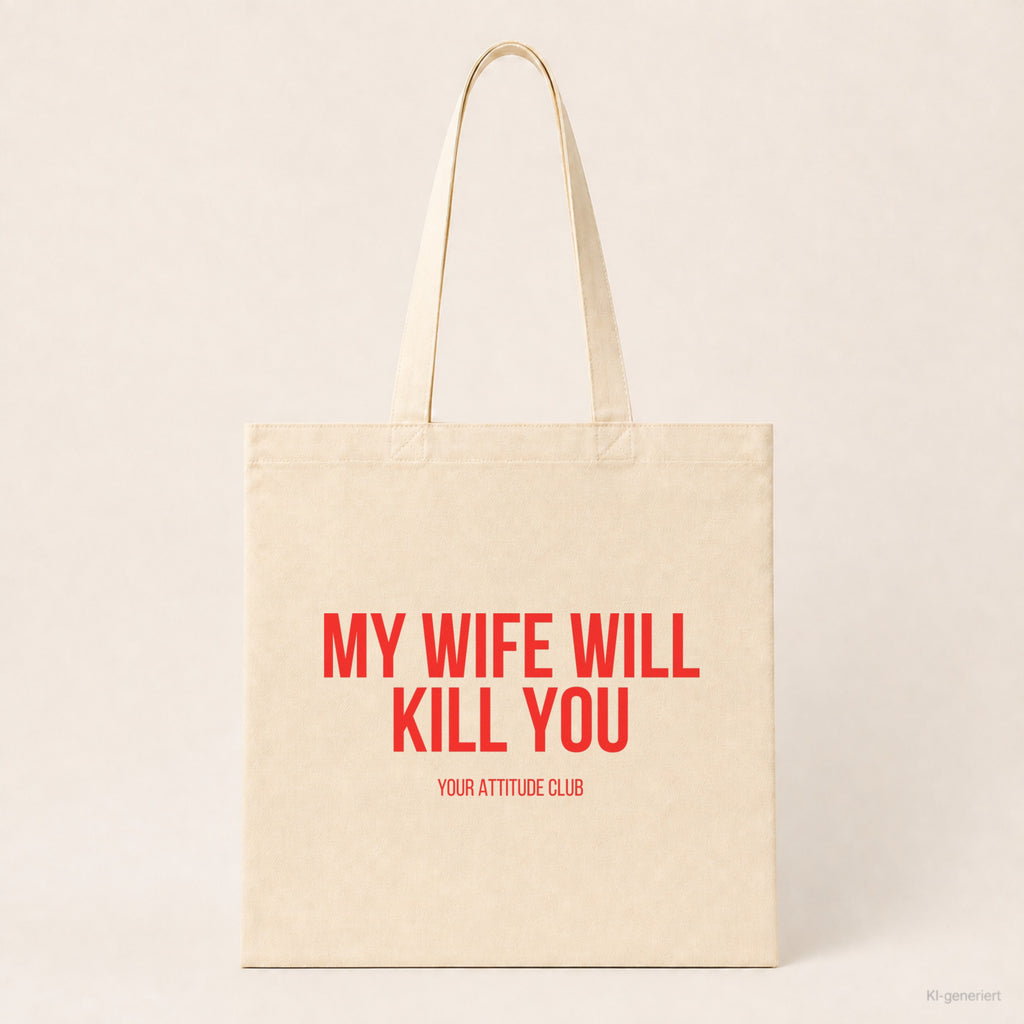 My wife will kill you – Stoffbeutel mit Spruch beige, Produktansicht
