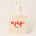 My wife will kill you – Stoffbeutel mit Spruch beige, Produktansicht