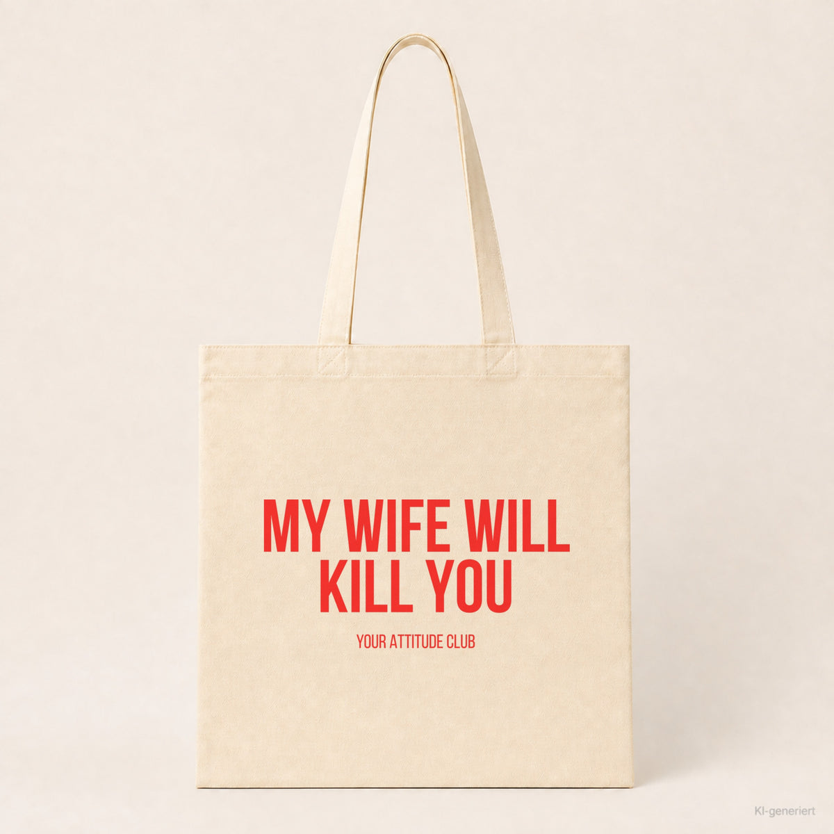 My wife will kill you – Stoffbeutel mit Spruch beige, Produktansicht