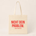 Nicht dein Problem. – Stoffbeutel mit Spruch beige, Produktansicht