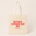 No plan B. Expensive shit only – Stoffbeutel mit Spruch beige, Produktansicht