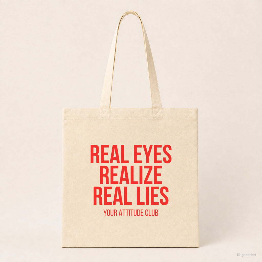 Real eyes realize real lies – Stoffbeutel mit Spruch beige, Produktansicht