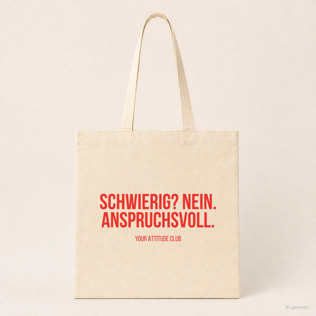 Schwierig? Nein. Anspruchsvoll. – Stoffbeutel mit Spruch beige, Produktansicht