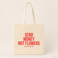 Send money not flowers – Stoffbeutel mit Spruch beige, Produktansicht