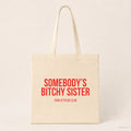 Somebody’s bitchy sister – Stoffbeutel mit Spruch beige, Produktansicht