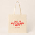 Sorry for what I said when it was 38*C – Stoffbeutel mit Spruch beige, Produktansicht