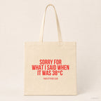 Sorry for what I said when it was 38*C – Stoffbeutel mit Spruch beige, Produktansicht