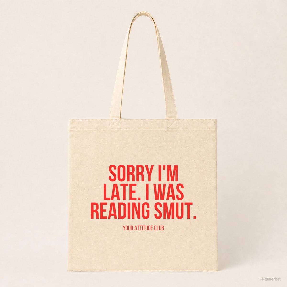Sorry I'm late. I was reading smut. – Stoffbeutel mit Spruch beige, Produktansicht