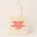 Sorry princess I only date women who might stab me – Stoffbeutel mit Spruch beige, Produktansicht