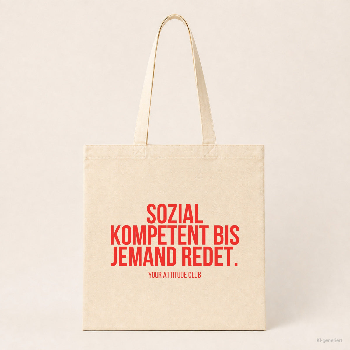 Sozial kompetent bis jemand redet. – Stoffbeutel mit Spruch beige, Produktansicht