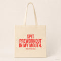 Spit preworkout in my mouth. – Stoffbeutel mit Spruch beige, Produktansicht