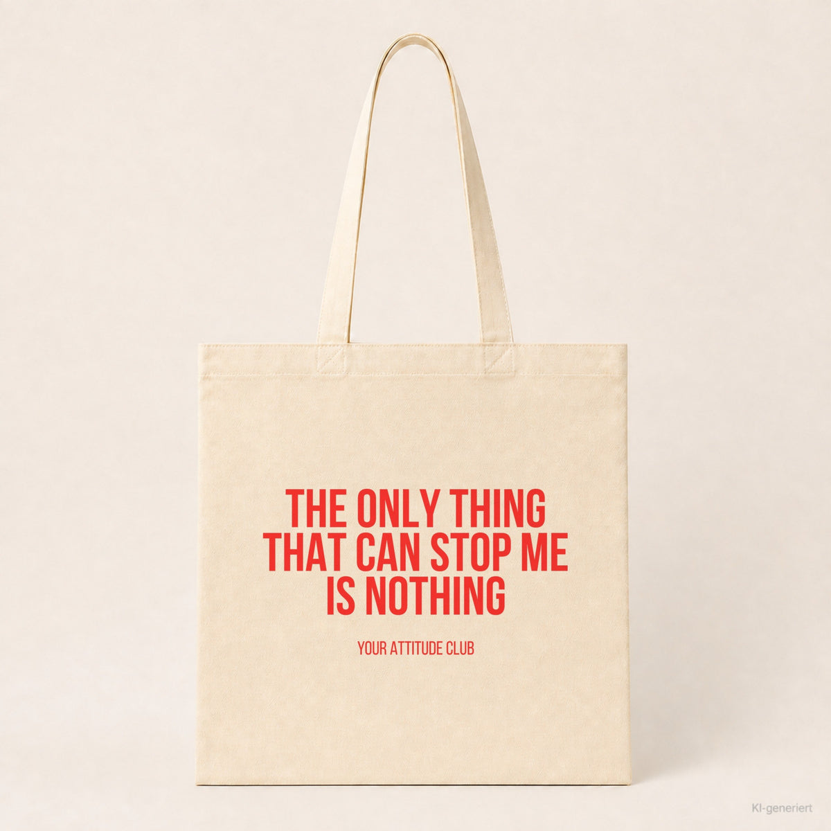 The only thing that can stop me is nothing – Stoffbeutel mit Spruch beige, Produktansicht
