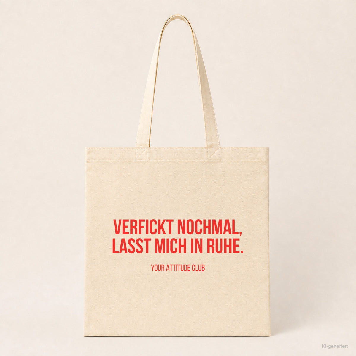 Verfickt nochmal, lasst mich in Ruhe. – Stoffbeutel mit Spruch beige, Produktansicht