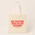 Why overthink when you can overdrink – Stoffbeutel mit Spruch beige, Produktansicht