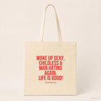 Woke up sexy, childless & man hating again. Life is good! – Stoffbeutel mit Spruch beige, Produktansicht