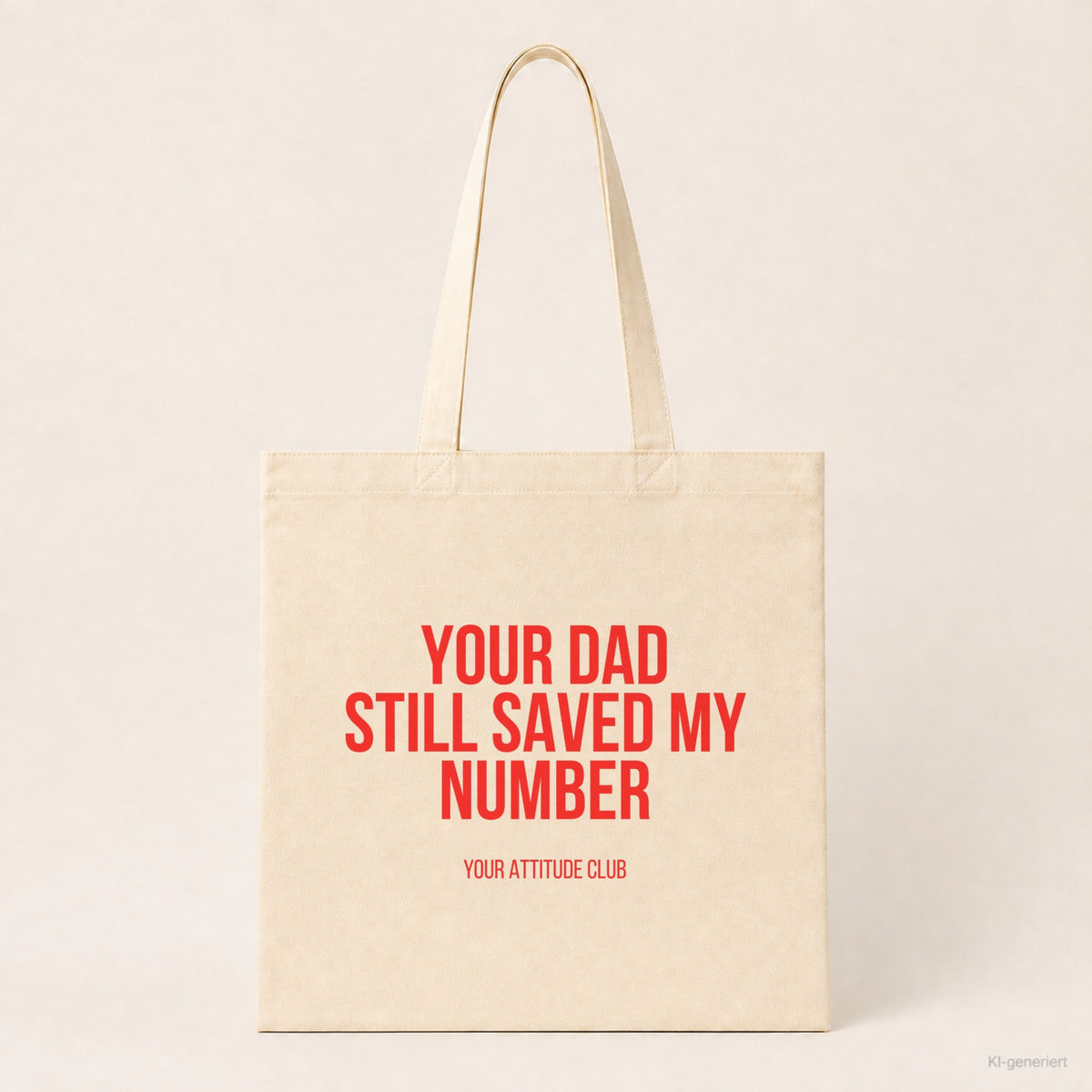 Your dad still saved my number – Stoffbeutel mit Spruch beige, Produktansicht