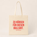 Zu hübsch für diesen Bullshit. – Stoffbeutel mit Spruch beige, Produktansicht