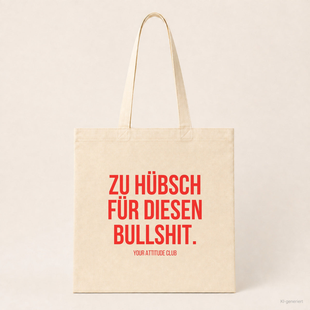 Zu hübsch für diesen Bullshit. – Stoffbeutel mit Spruch beige, Produktansicht