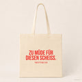 Zu müde für diesen Scheiss. – Stoffbeutel mit Spruch beige, Produktansicht