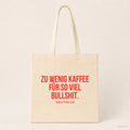 Zu wenig Kaffee für so viel Bullshit. – Stoffbeutel mit Spruch beige, Produktansicht