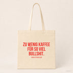 Zu wenig Kaffee für so viel Bullshit. – Stoffbeutel mit Spruch beige, Produktansicht