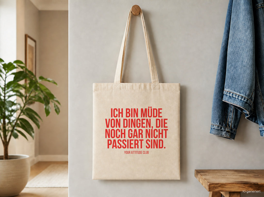 Ich bin müde von Dingen, die noch gar nicht passiert sind. – Stoffbeutel mit Spruch beige, Detailansicht