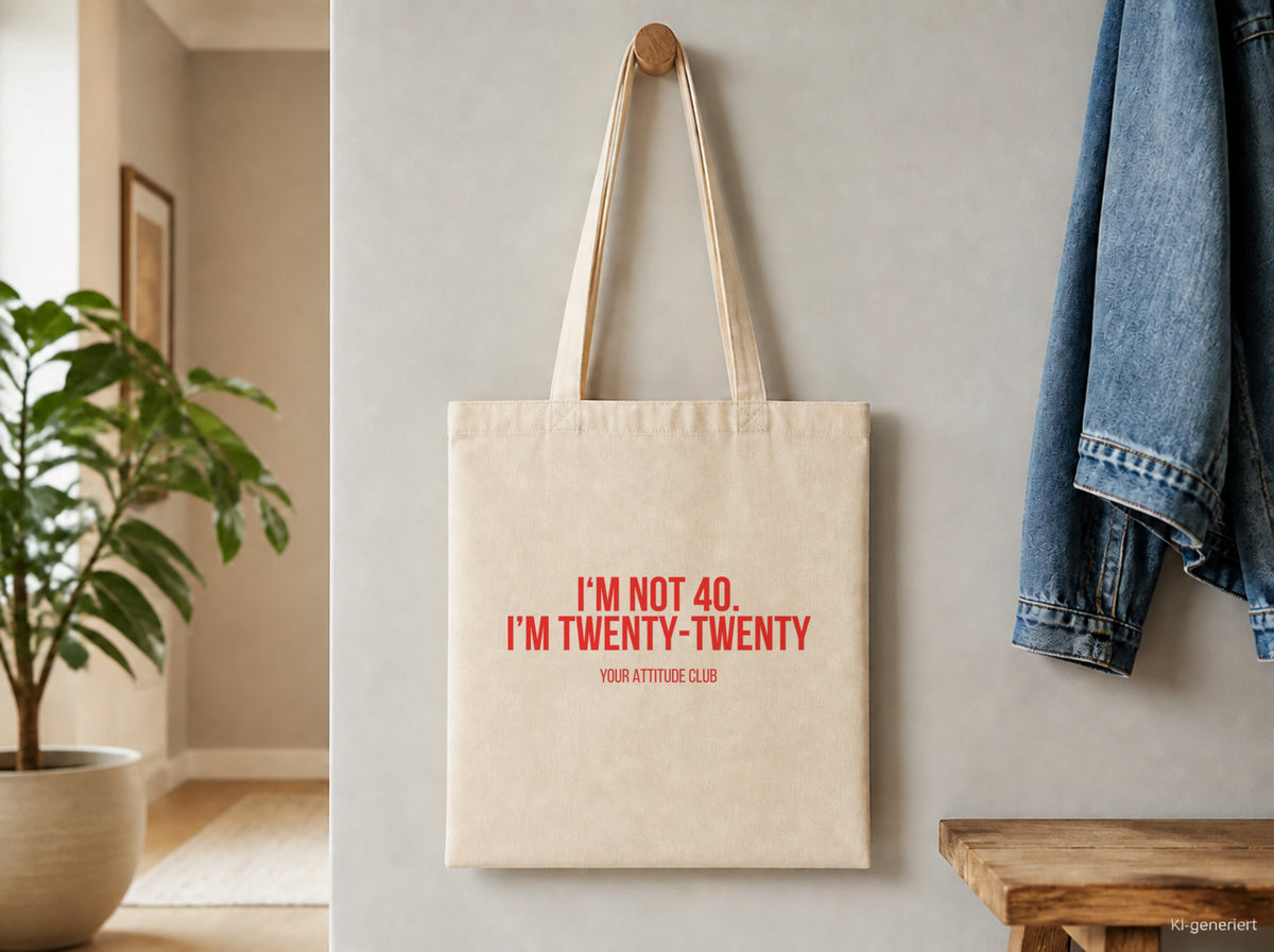 I'm not 40. I'm twenty-twenty – Stoffbeutel mit Spruch beige, Detailansicht