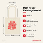 Ich bin erreichbar. Aber nicht verfügbar. – Stoffbeutel mit Spruch beige, Maße 38 × 42 cm, Henkel 70 cm