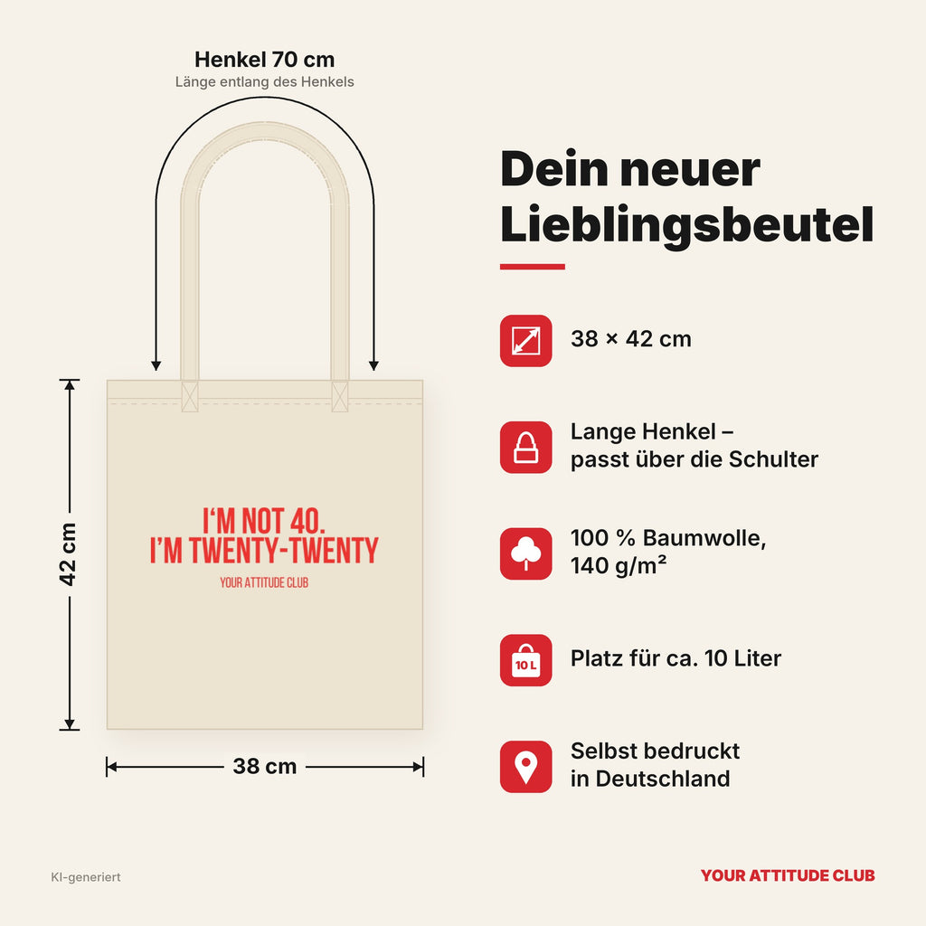 I'm not 40. I'm twenty-twenty – Stoffbeutel mit Spruch beige, Maße 38 × 42 cm, Henkel 70 cm
