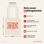 Let's fall in love in the club toilets – Stoffbeutel mit Spruch beige, Maße 38 × 42 cm, Henkel 70 cm