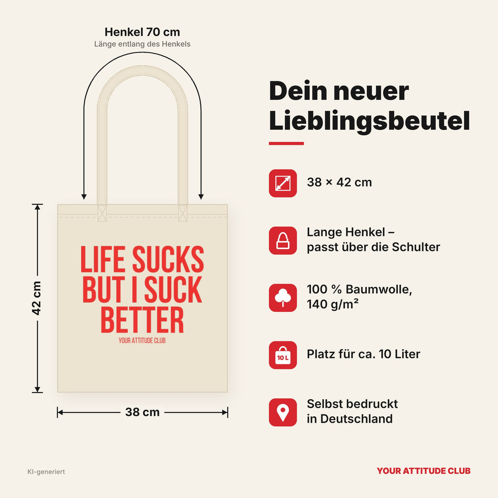 Life sucks but I suck better – Stoffbeutel mit Spruch beige, Maße 38 × 42 cm, Henkel 70 cm