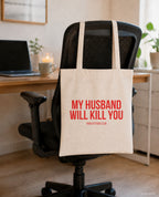 My husband will kill you – Stoffbeutel mit Spruch beige, am Bürostuhl im Büro