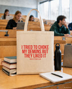 I tried to choke my demons but they liked it – Stoffbeutel mit Spruch beige, in der Uni