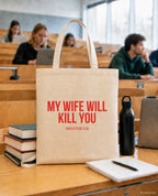 My wife will kill you – Stoffbeutel mit Spruch beige, in der Uni