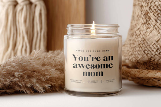 You’re an Awesome Mom – Lustige Geschenkkerze für Mama, personalisierte Duftkerze aus veganem Sojawachs, Muttertagsgeschenk, Deko & Geschenkidee für Mütter