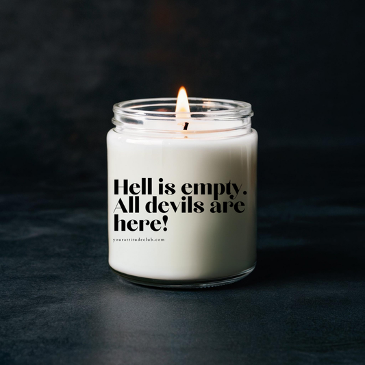 Hell is empty. All devils are here!